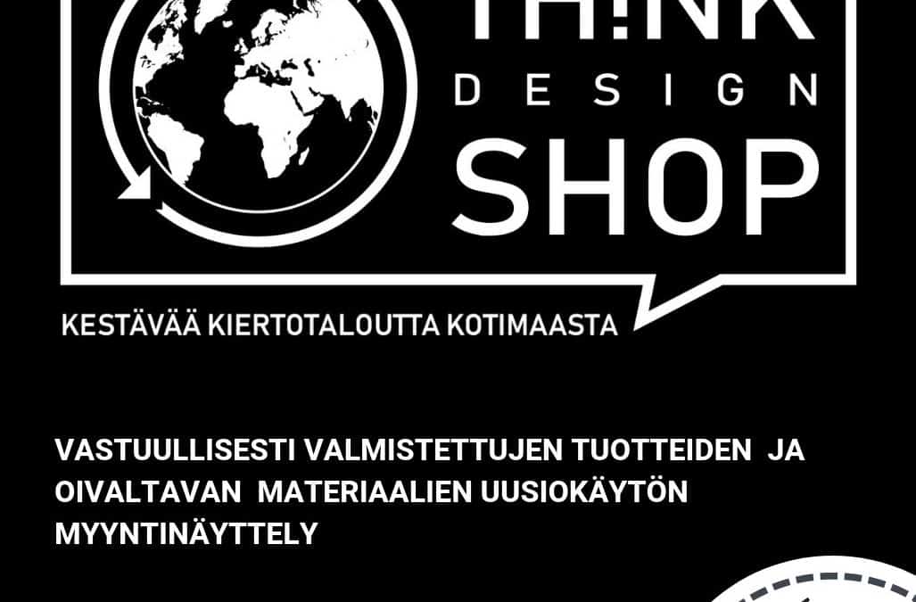 TH!NK Design Shop tulossa! Kestävää kiertotaloutta kotimaasta